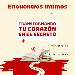 Encuentros Íntimos: Transformando tu Corazón en el Secreto