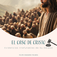 El Caso de Cristo Evidencias Irrefutables de Su Deidad